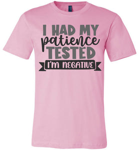 I Had My Patience Tested I'm Negative Sarcastic Shirts pink