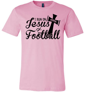I Run On Jesus And Football Christian Football Shirts pink