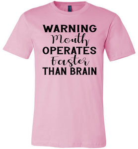 Warning Mouth Operates Faster Than Brain Funny Quote Tee pink