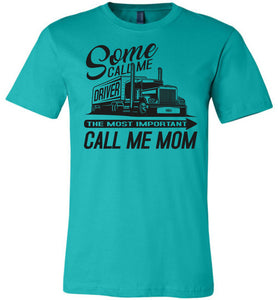 The Most Important Call Me Mom Lady Trucker Shirts teal