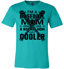 Load image into Gallery viewer, Baseball Mom Just Cooler Baseball Mom Shirt teal