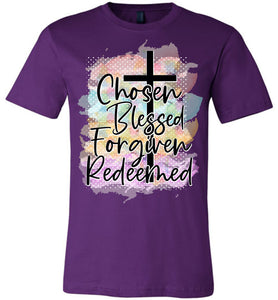 Chosen Blessed Forgiven Redeemed Christian Quote T Shirts purple