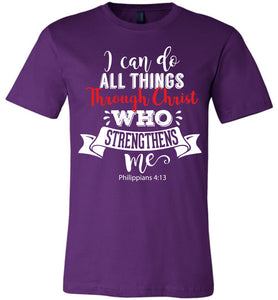 I Can Do All Things Through Christ Bible Verse Shirts purple