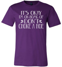 Load image into Gallery viewer, It's Okay I'm On 80MG Of Don't Choke A Hoe Funny Quote Tee purple