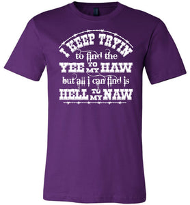 Yee To My Haw Hell To My Naw Funny Country Quote T Shirts purple