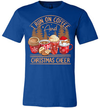 Load image into Gallery viewer, I Run On Coffee And Christmas Cheer Christmas Shirts royal