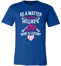 Load image into Gallery viewer, I Do Hit Like A Girl Want A Lesson? Funny Softball Shirts royal