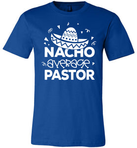 Nacho Average Pastor Funny Pastor Shirt royal