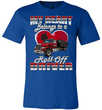 Load image into Gallery viewer, My Heart Belongs To A Roll-Off Driver Wife T-shirt royal