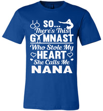 Load image into Gallery viewer, Gymnast Stole My Heart Calls Me Nana Gymnastics Nana Shirts royal