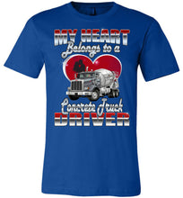 Load image into Gallery viewer, My Heart Belongs To A Concrete Truck Driver Wife T-shirt royal