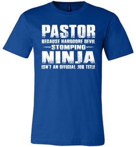 Pastor Hardcore Devil Stomping Ninja Funny Pastor Shirt royal