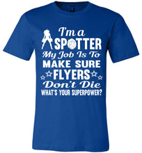 Load image into Gallery viewer, I'm A Spotter What's Your Superpower Cheer Backspot Shirts royal