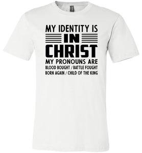 Christian Quote Shirts, My Identify Is In Christ white