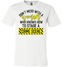 Load image into Gallery viewer, Don't Mess With A Women Who Knows How To Stage A Crime Scene Funny Quote Tee white