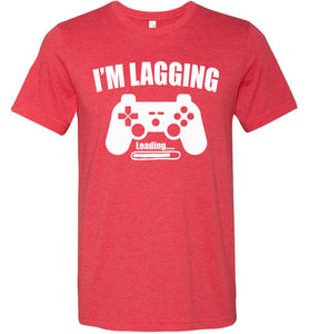 I'm Lagging Gamer Shirts For Guys & Girls funny gamer t shirts red