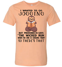 Load image into Gallery viewer, I Wanted To Go Jogging Proverbs 28 Shirts peach