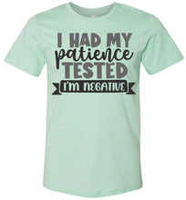Load image into Gallery viewer, I Had My Patience Tested I'm Negative Sarcastic Shirts mint