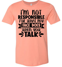 Load image into Gallery viewer, I'm Not Responsible For What My Face Does Sarcastic Funny T Shirts sunset