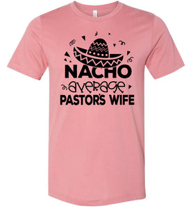 Nacho Average Pastor's Wife Funny Pastor's Shirt muave