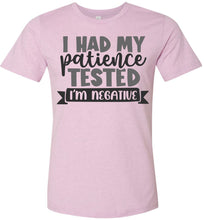 Load image into Gallery viewer, I Had My Patience Tested I'm Negative Sarcastic Shirts lillac