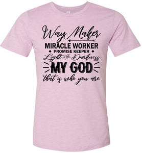 Way Maker Miracle Worker Way Maker Shirts heather lilac 