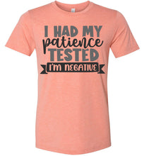 Load image into Gallery viewer, I Had My Patience Tested I'm Negative Sarcastic Shirts sunset