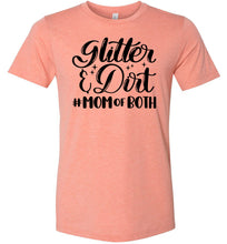Load image into Gallery viewer, Glitter & Dirt Mom Of Both Mom Quote Shirts sunset