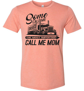 The Most Important Call Me Mom Lady Trucker Shirtsheather sunset