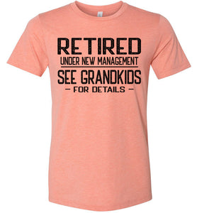 Retired Under New Management See Grandkids For Details T Shirt sunset