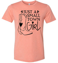 Load image into Gallery viewer, Just A Small Town Girl Country Cowgirl T Shirts heather prism sunset