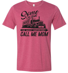 The Most Important Call Me Mom Lady Trucker Shirts raspberry
