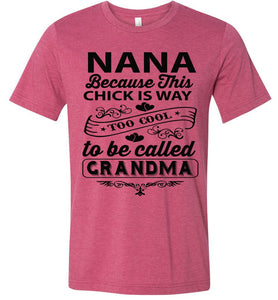 Too Cool To Be Called Grandma Funny Nana Shirts | Funny Nana Gifts canvas heather raspberry
