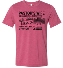 Load image into Gallery viewer, Pastor's Wife Multitasking Ninja Funny Pastor's Wife Shirt raspberry