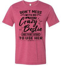 Load image into Gallery viewer, Crazy Bestie Crazy Best Friend Shirts raspberry