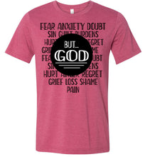 Load image into Gallery viewer, But God Christian Quotes Shirts heather raspberry