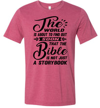 Load image into Gallery viewer, The Bible Is Not Just A Storybook Christian Quote Shirts raspberry