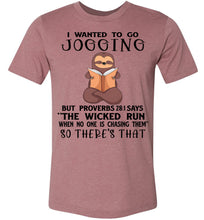 Load image into Gallery viewer, I Wanted To Go Jogging Proverbs 28 Shirts heather mauve