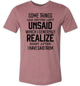 Funny Quote Shirts, Some Things Are Better Left Unsaid heather muave