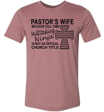 Load image into Gallery viewer, Pastor's Wife Multitasking Ninja Funny Pastor's Wife Shirt heather muave