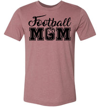 Load image into Gallery viewer, Football Mom T Shirt | Football Mom Gifts mauve