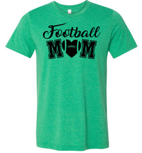Load image into Gallery viewer, Football Mom Shirts | Football Mom Gifts green