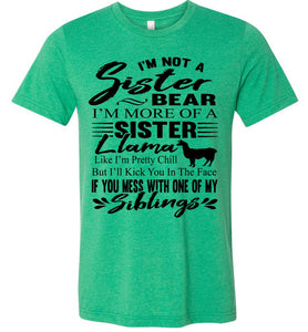 Sister Bear Shirt | Sister Tshirt | Sister Llama | Funny Sister Shirts heather kelly green