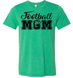 Football Mom T Shirt | Football Mom Gifts green