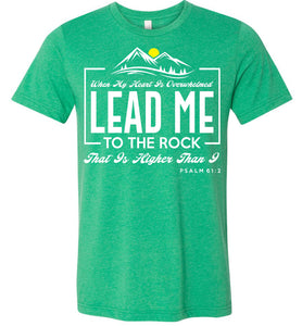 Lead Me To The Rock Psalm 61:2 Christian T-Shirts heather kelly green
