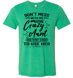 Crazy Aunt T Shirt | Niece t shirt | funny niece shirts | funny niece gifts kelly green