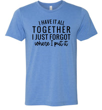 Load image into Gallery viewer, Funny Quote Shirts, Forgot where I put it blue