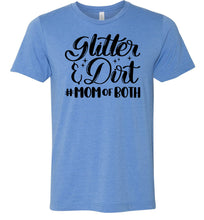 Load image into Gallery viewer, Glitter & Dirt Mom Of Both Mom Quote Shirts blue