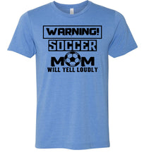 Load image into Gallery viewer, Funny Soccer Mom Shirts, Warning Soccer Mom Will Yell Loudly blue