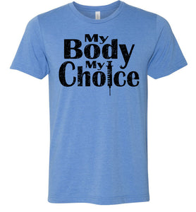 My Body My Choice No Vaccine Mandates Shirt Anti-Vaxxer T-Shirt blue